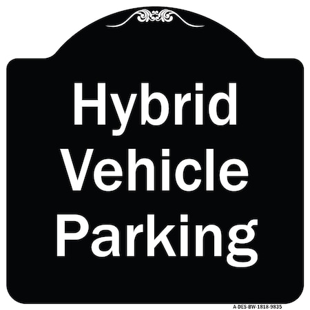 Signmission Designer Series-Hybrid Vehicle Parking Black & White Heavy-Gauge Aluminum, 18" x 18", BW-1818-9835 A-DES-BW-1818-9835